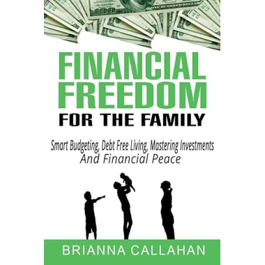 Financial Freedom For The Family: Smart Budgeting