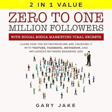 Zero to One Million Followers with Social Media Marketing Viral Secrets